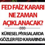 FED FAİZ KARARI OCAK 2025 TARİH | Fed’in faiz kararı ne zaman açıklanacak? ABD Merkez Bankası faiz oranlarını düşürecek mi yoksa artıracak mı? Yatırımcıların gözü Ocak ayı faiz kararında!