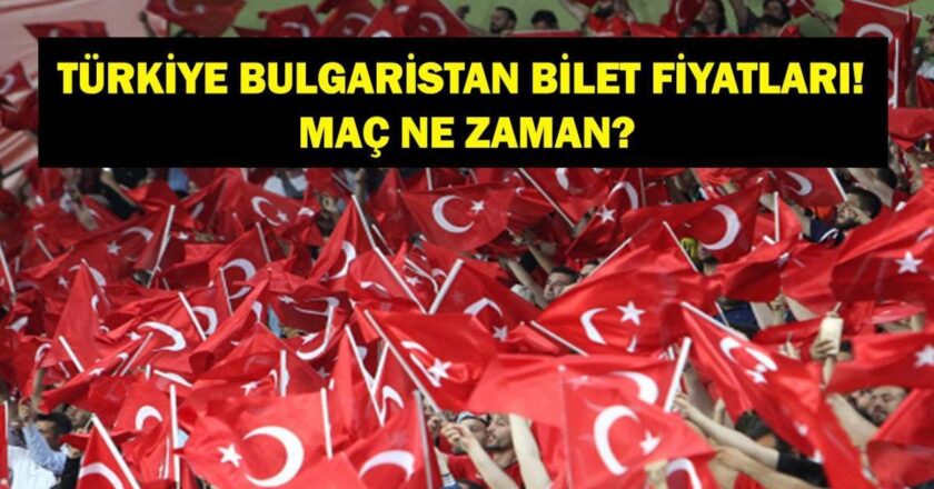 Türkiye BULGARİSTAN MAÇI İÇİN BİLET ÜCRETİ NE KADAR? Türkiye Bulgaristan Dünya Kupası maçı ne zaman oynanacak? Maç nerede oynanacak?