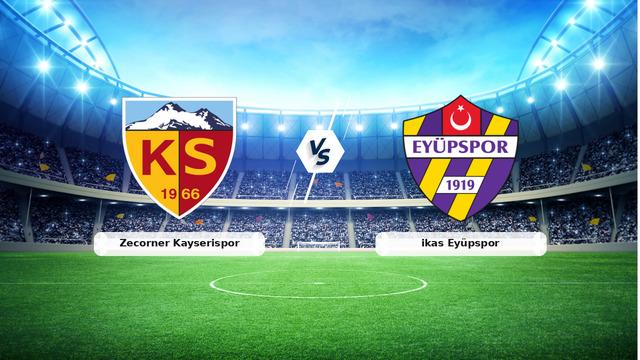 CANLI | Zecorner Kayserispor – ikas Eyüpspor Canlı Maç Anlatımı